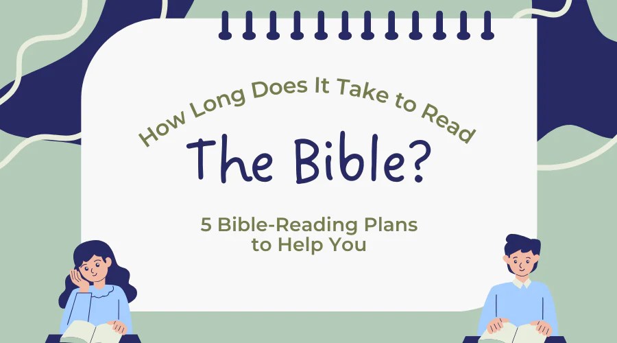 How Long Does it Take to Read the Bible? (5 BibleReading Plans to Hel