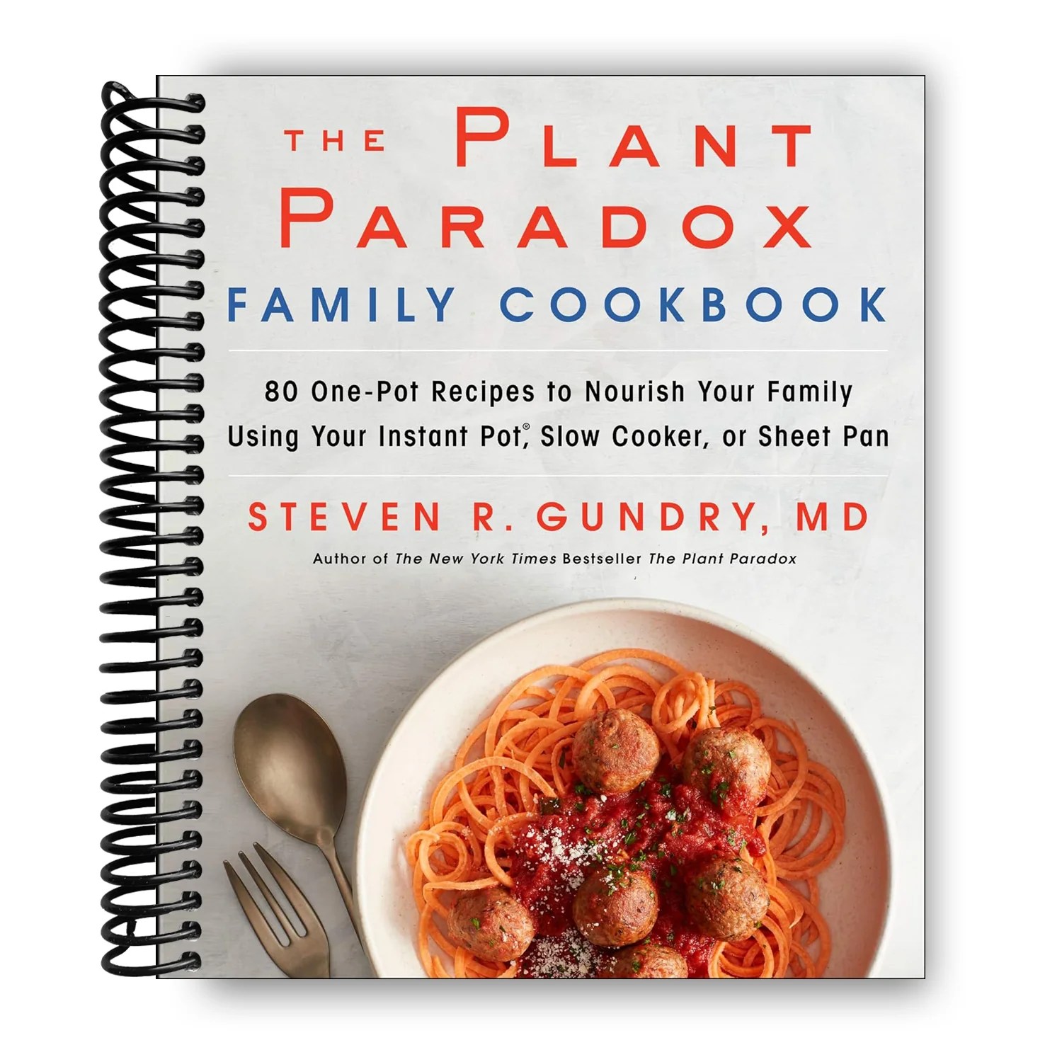 The Plant Paradox Family Cookbook (Spiral Bound) Lay it Flat
