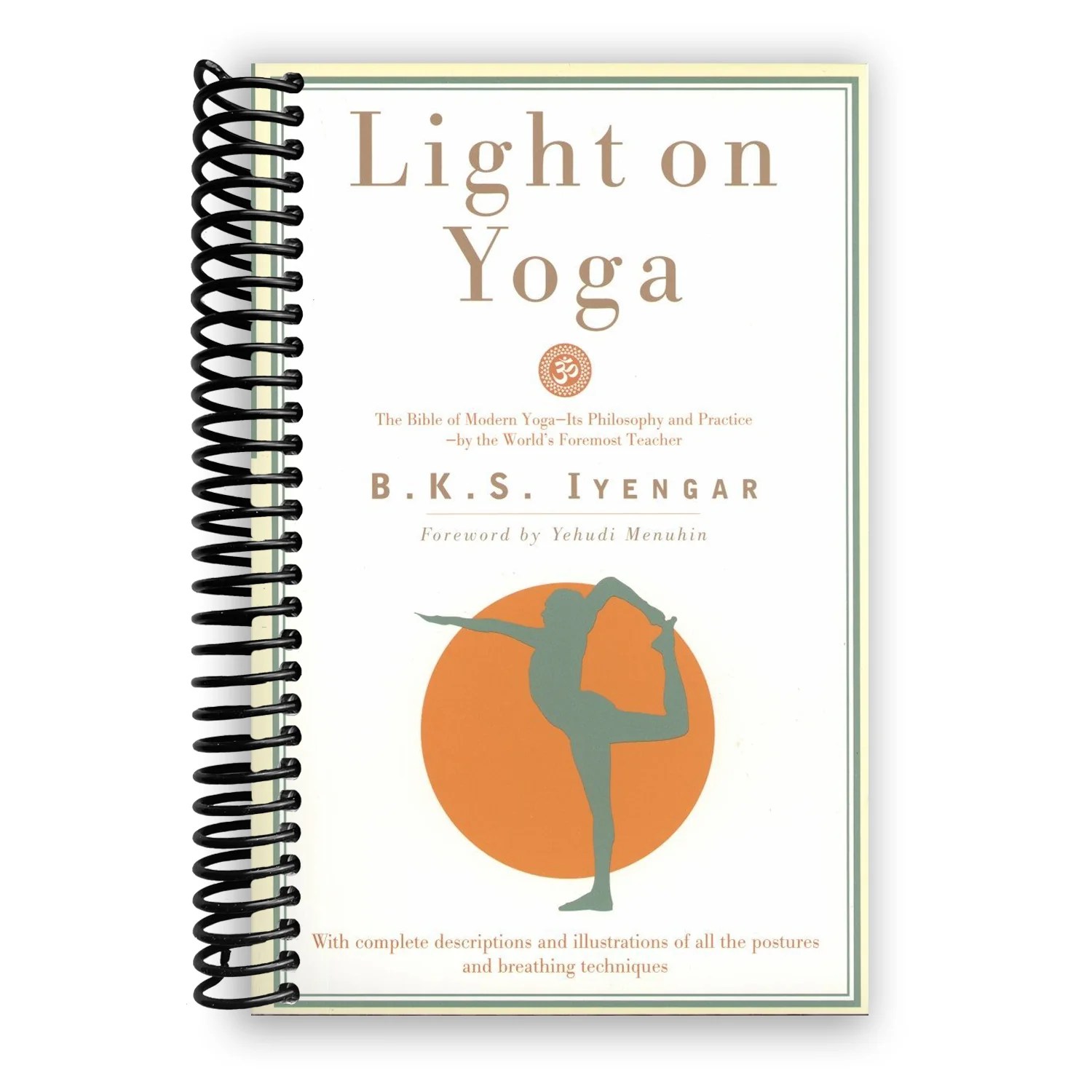 Light on Yoga The Bible of Modern Yoga (Spiral Bound) Lay it Flat