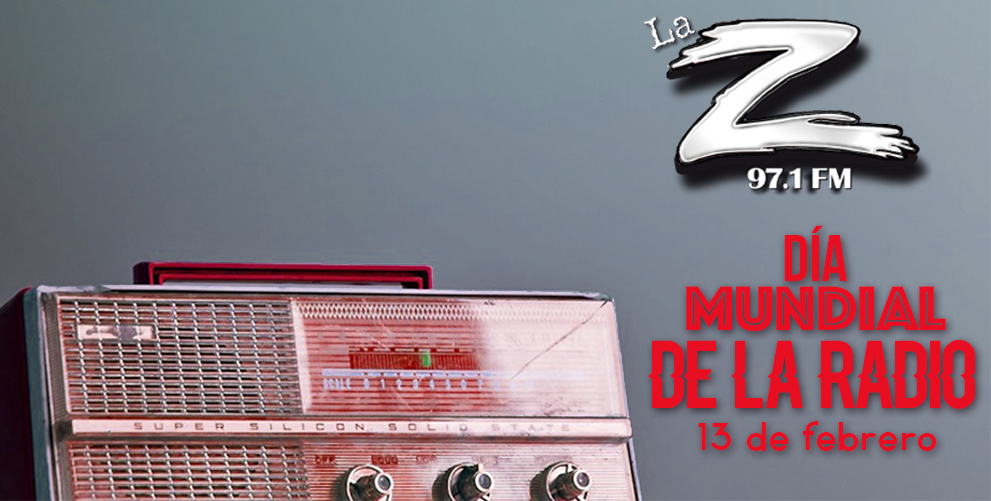 Día Mundial de la Radio LA Z 97.1 FM