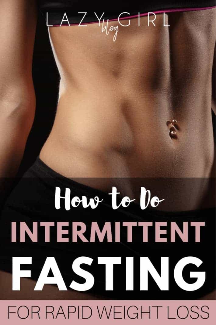 How to Do Intermittent Fasting for Rapid Weight Loss Lazy Girl