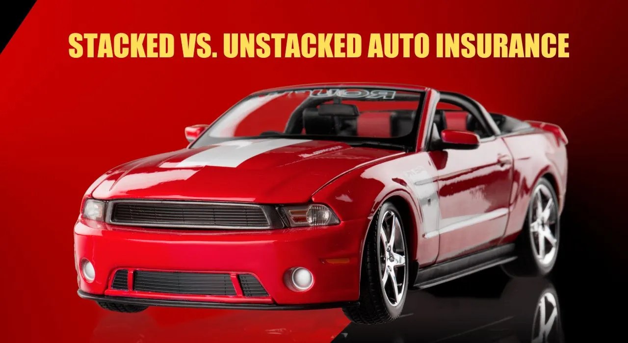 Stacked vs. Unstacked Auto Insurance Which One Is Right for You?