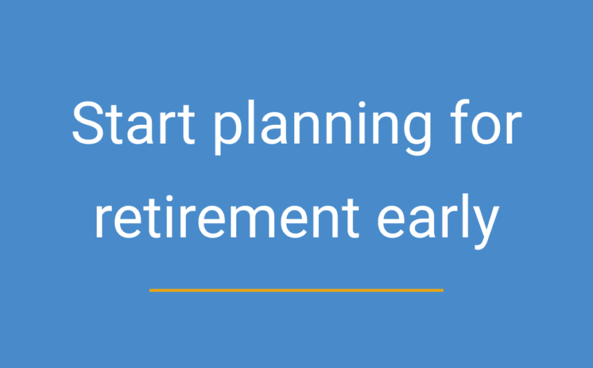6 Reasons to Start Retirement Planning Now