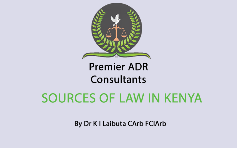 Sources of Law in Kenya Premier LCADR Consultants