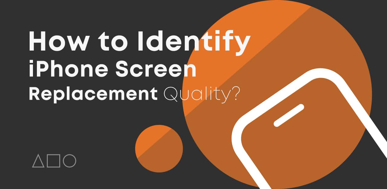 How To Identify iPhone Screen Replacement Quality