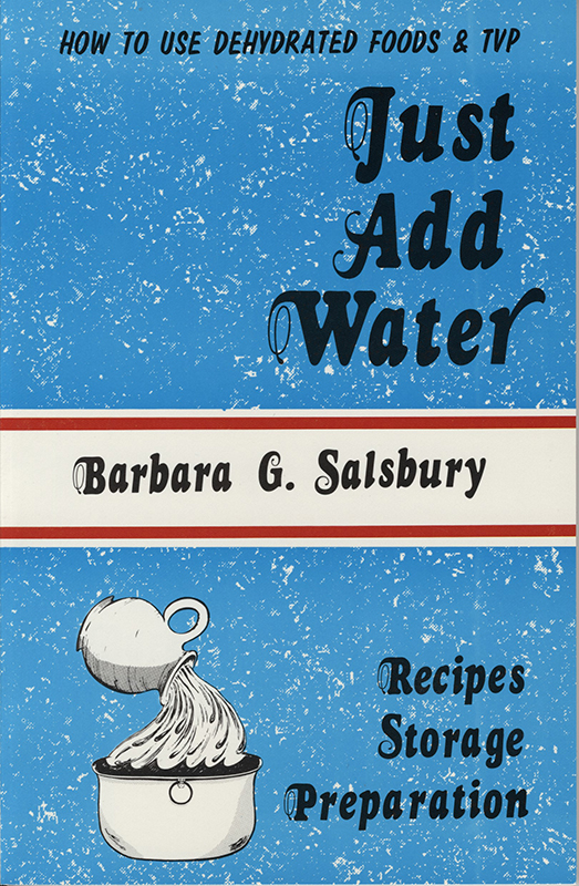 Just Add Water How to Use Dehydrated Foods and TVP Horizon