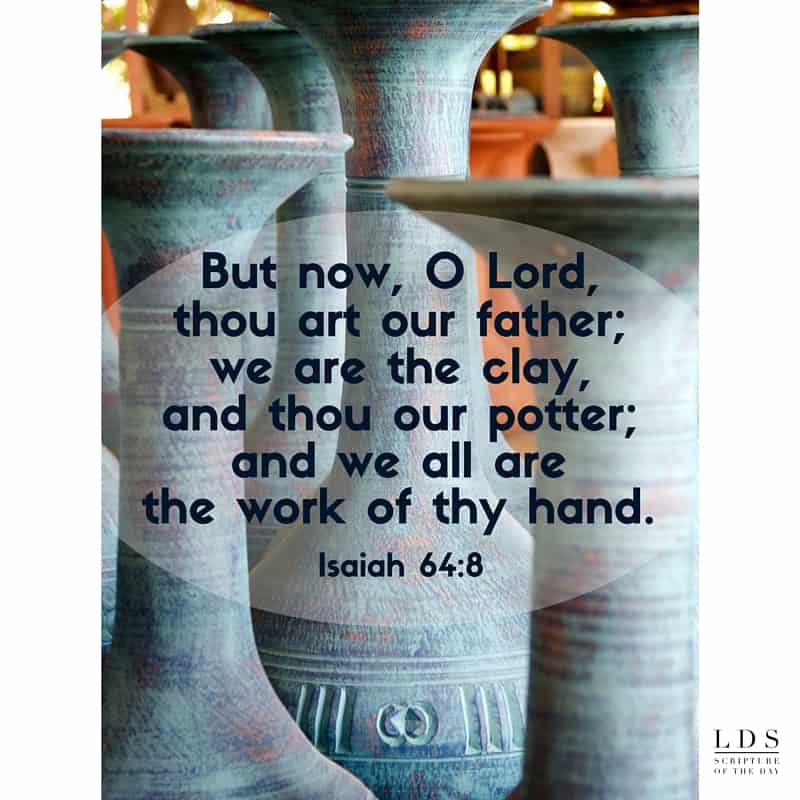 Isaiah 648 Latterday Saint Scripture of the Day