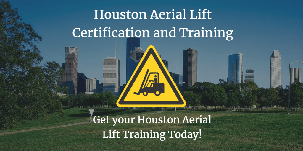 Get Your Houston Aerial Lift Certification in Less than 60 Minutes