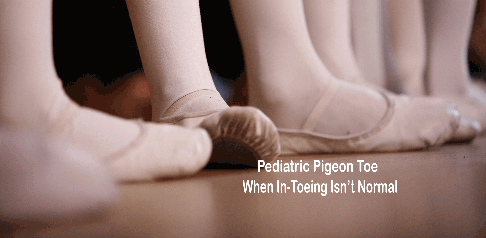 Pigeon Toed InToeing in the Pediatric Population Leading Edge