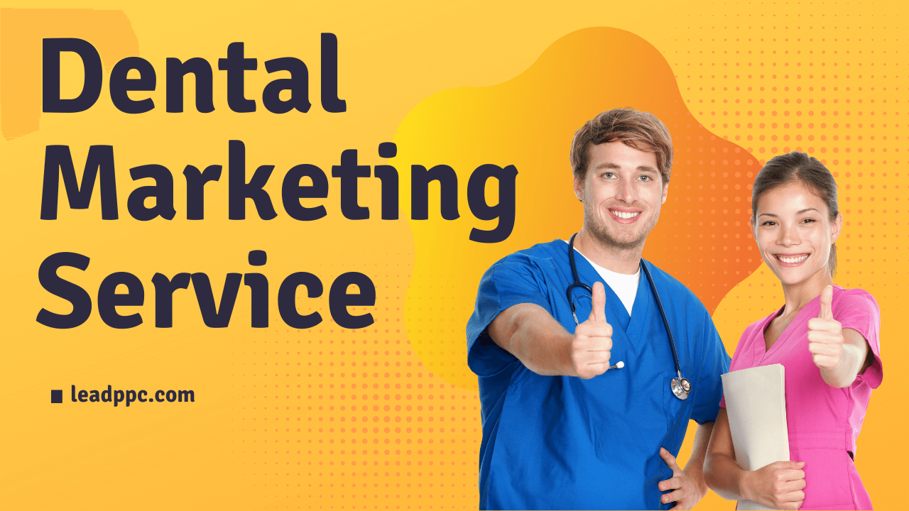Dental Marketing Service Lead PPC