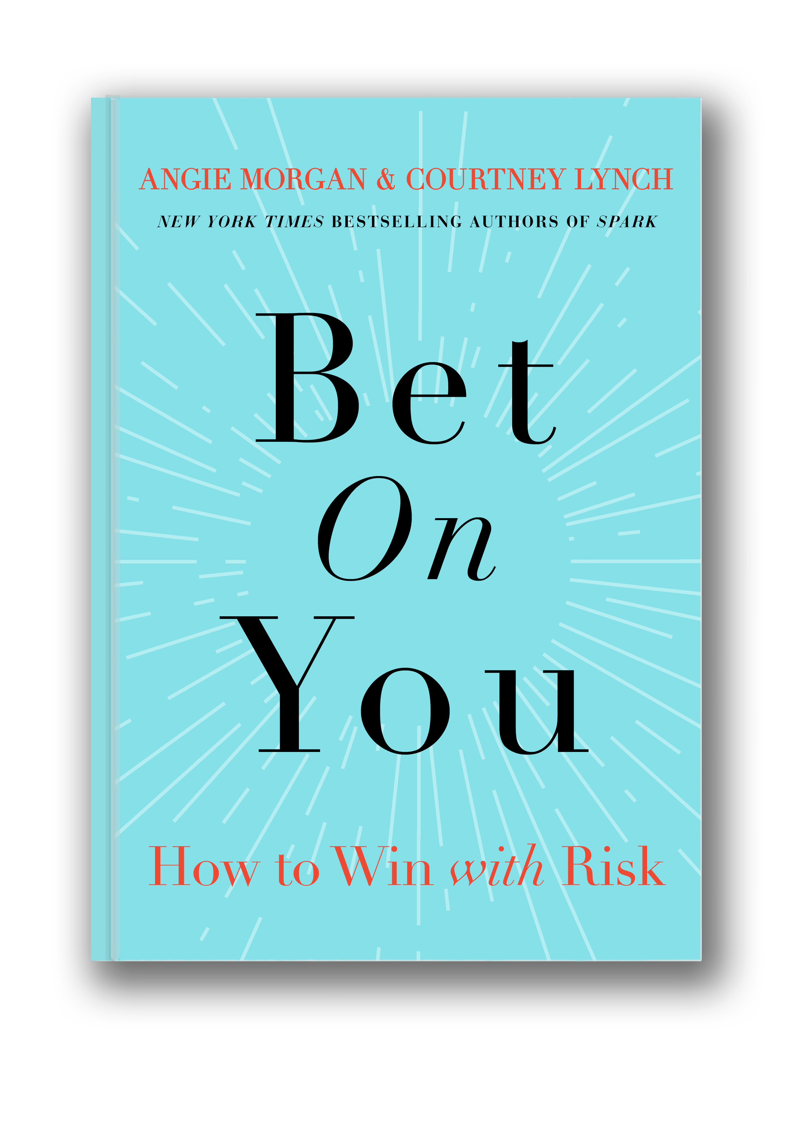 Bet on You How to Win with Risk