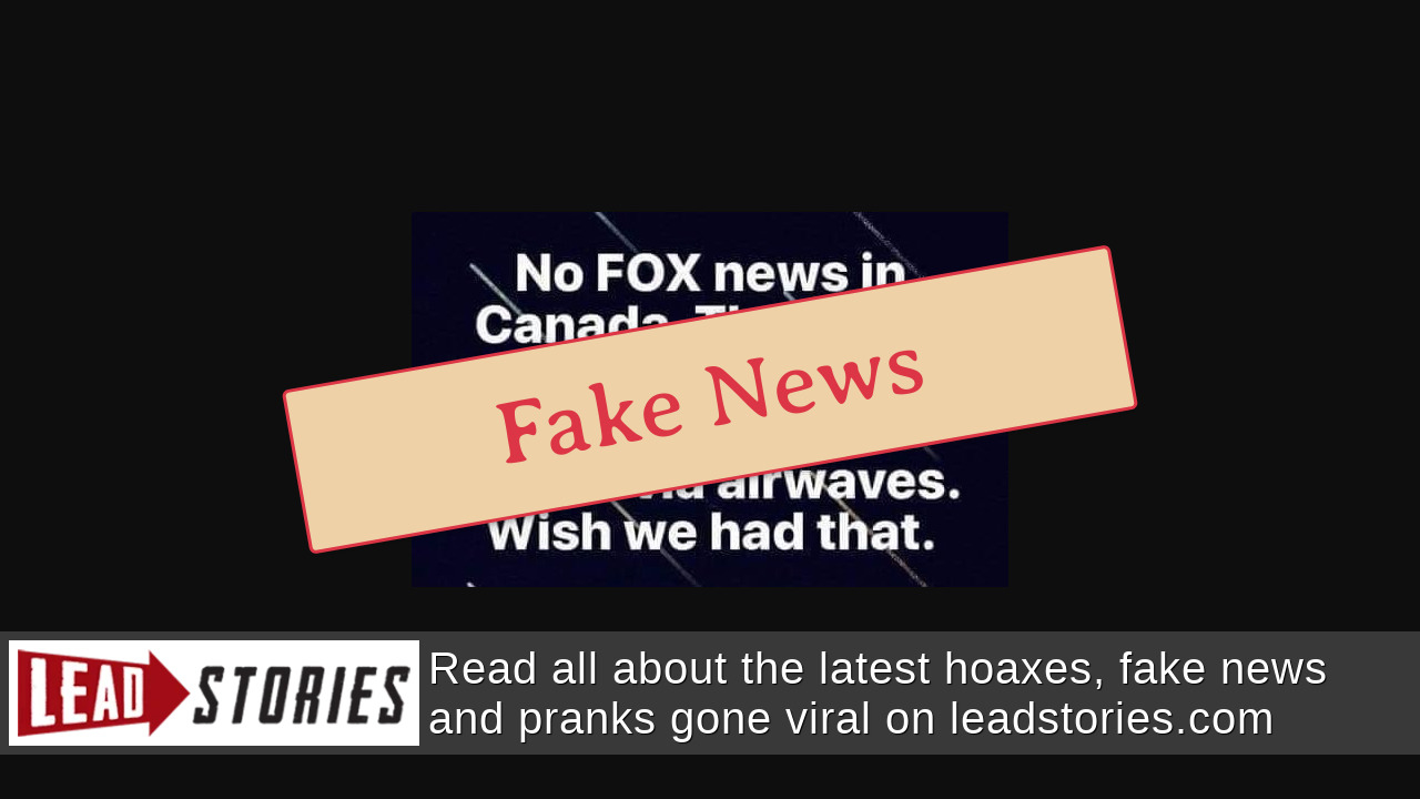 Fact Check Fox News Is NOT Banned In Canada and The 'Radio Act' Does NOT Exist Lead Stories