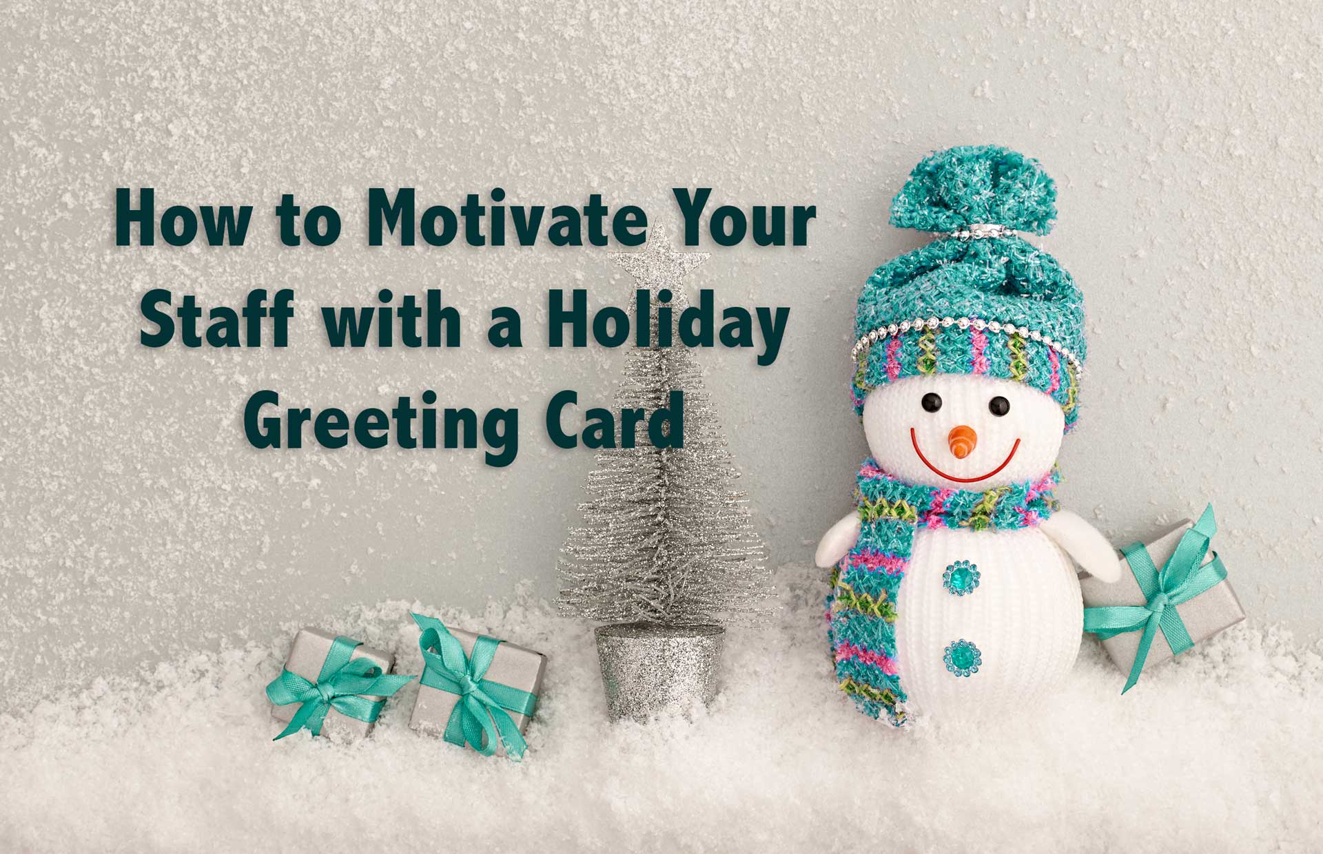 How to Use a Holiday Card to Inspire Your Staff LEADx