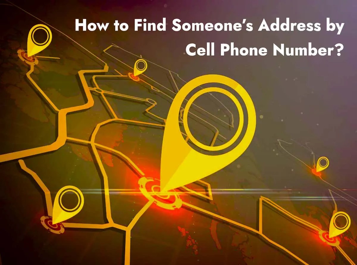 Is Cell Phone Number Enough To Find Someone’s Address?