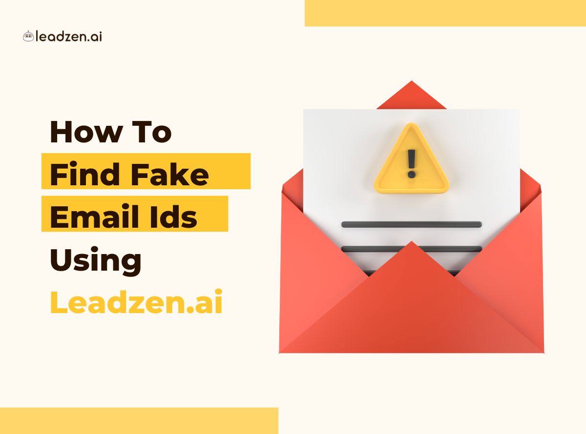 How To Find Fake Email Ids Using Leadzen.ai? Business