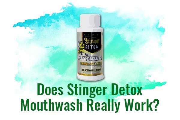 Does Stinger Detox Mouthwash Really Work? Leaf Expert