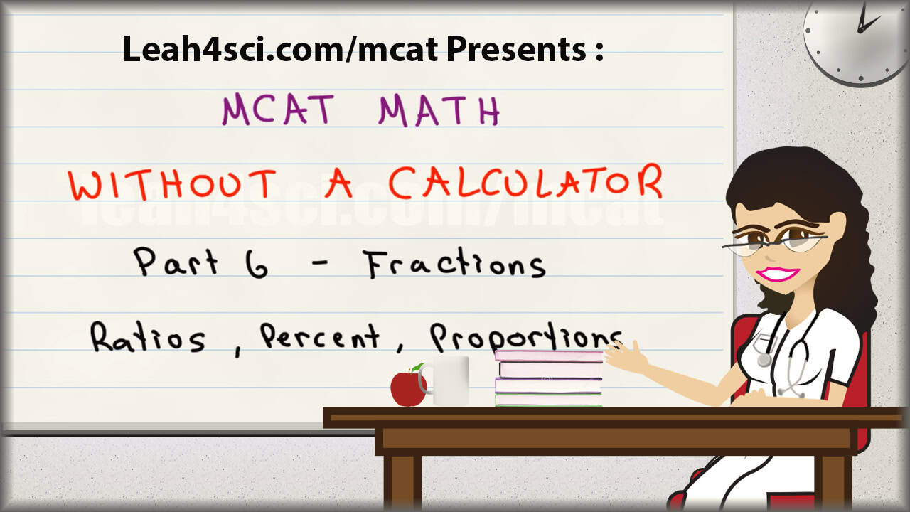 MCAT Math Tutorial on Fractions Ratios Percentages and Proportions