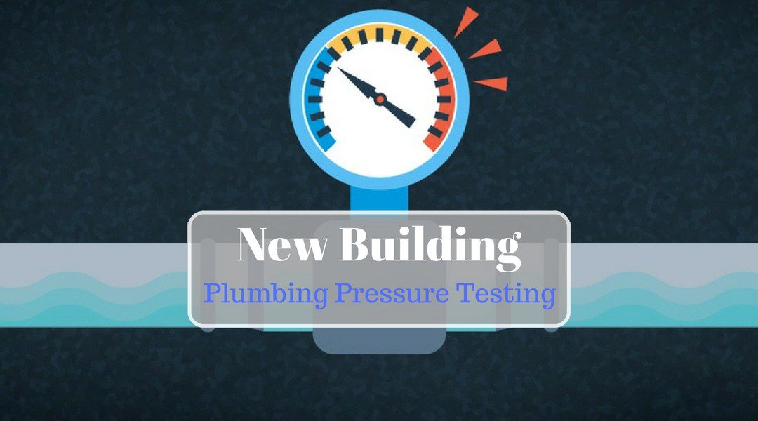 Pressure Testing Plumbing Lines of New Building LeakDtech