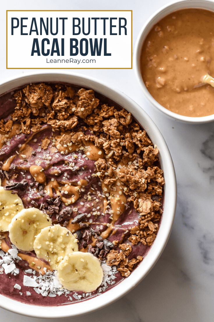 Peanut Butter Acai Bowl Leanne Ray