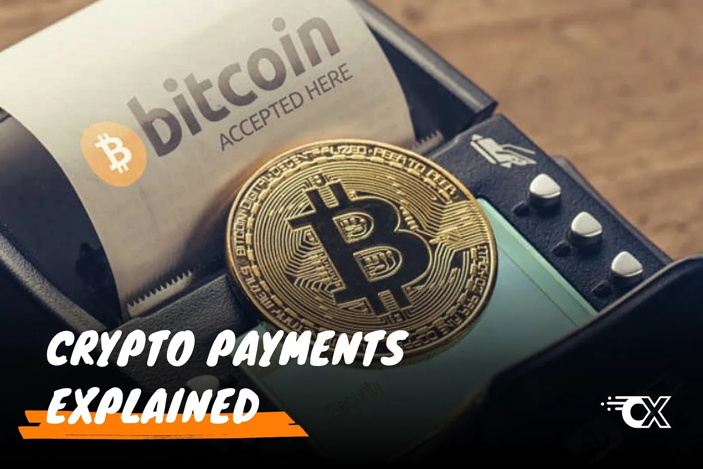 Crypto Payments What You Need to Know Learn Crypto With CX