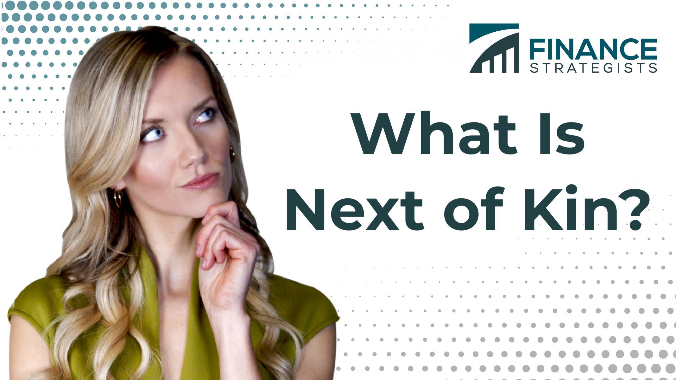 Next of Kin Definition Example Finance Strategists