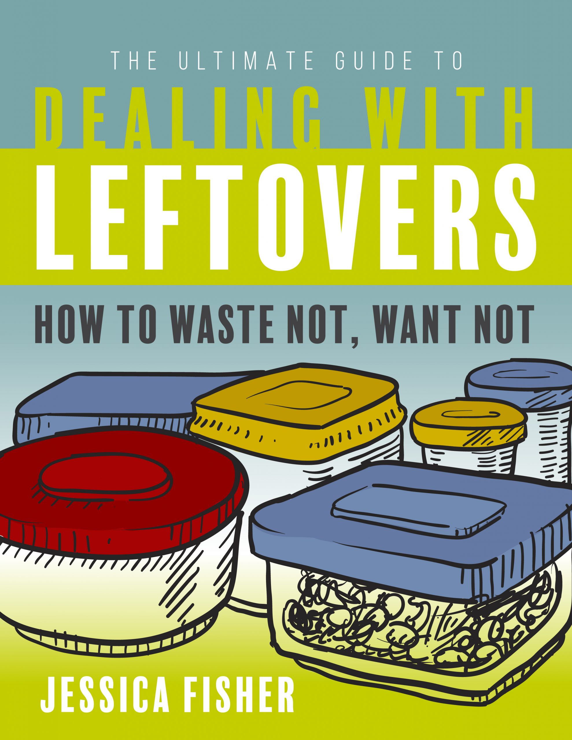 The Ultimate Guide to Dealing with Leftovers Good Cheap Eats EStore