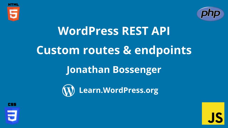 WordPress REST API custom routes & endpoints Learn WordPress
