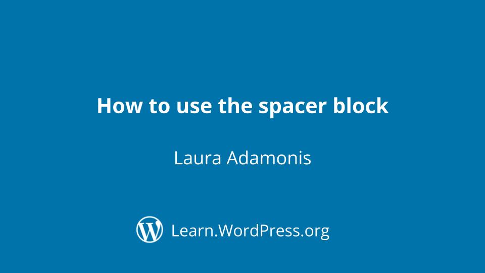 How to use the spacer block Learn WordPress