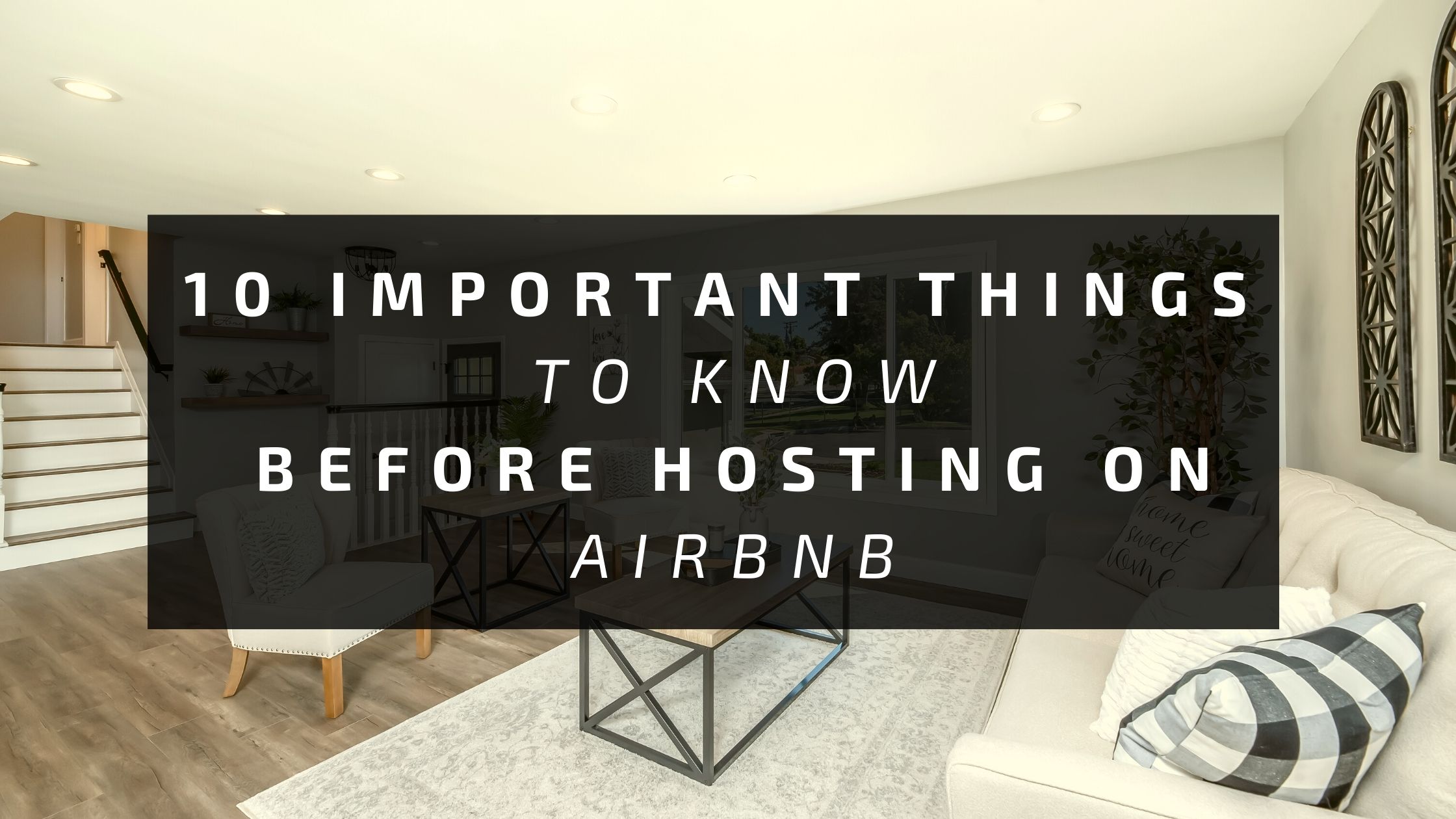 10 Important Things to Know Before Hosting on Airbnb
