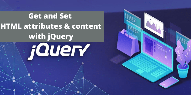 Get and Set HTML attributes and content with jQuery