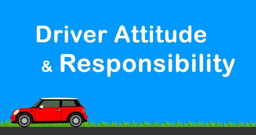 Driver Attitude and Responsibility » Learn Driving Tips