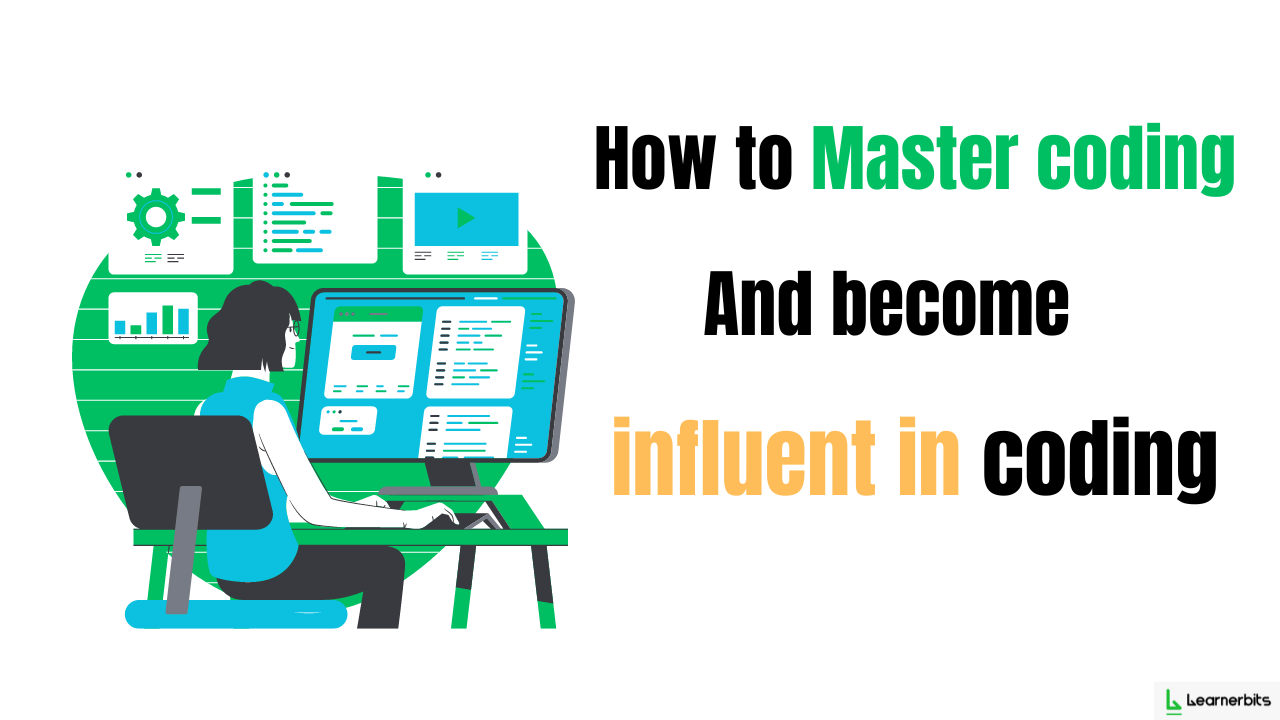 How to Master coding And influent in coding in 2023 LearnerBits