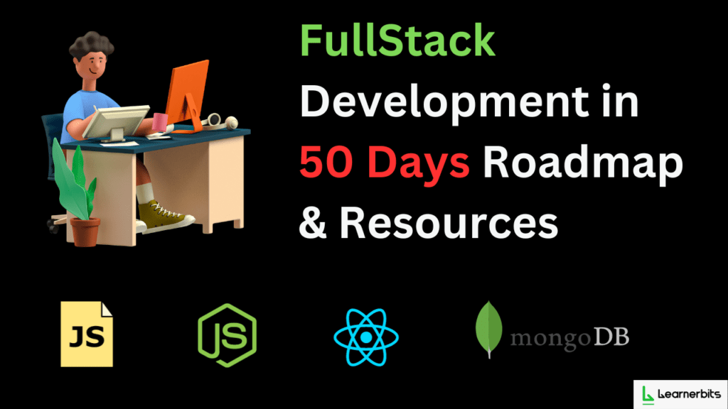 Full Stack Development in 50 Days Roadmap &Resources