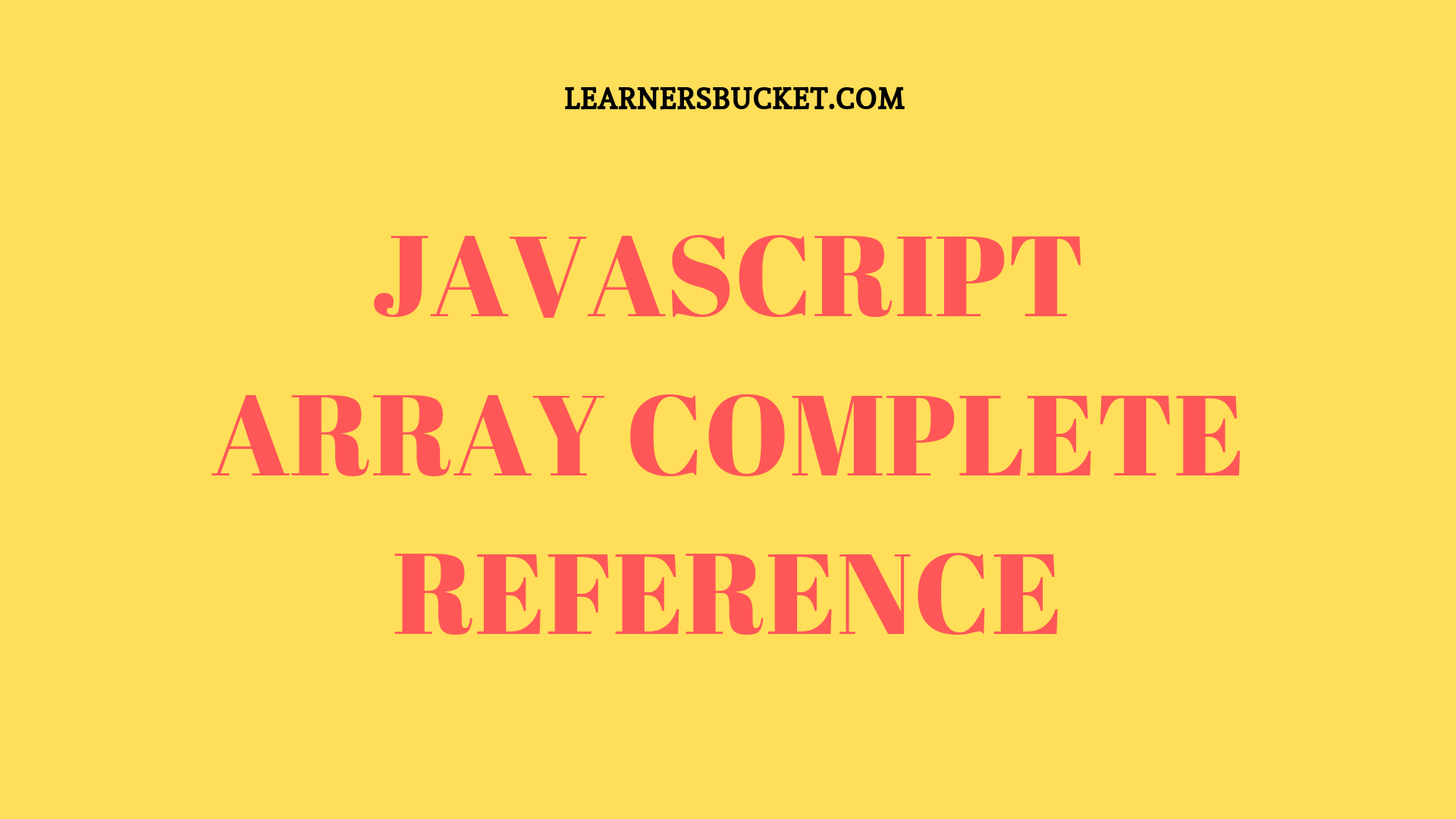 Javascript array Complete reference LearnersBucket