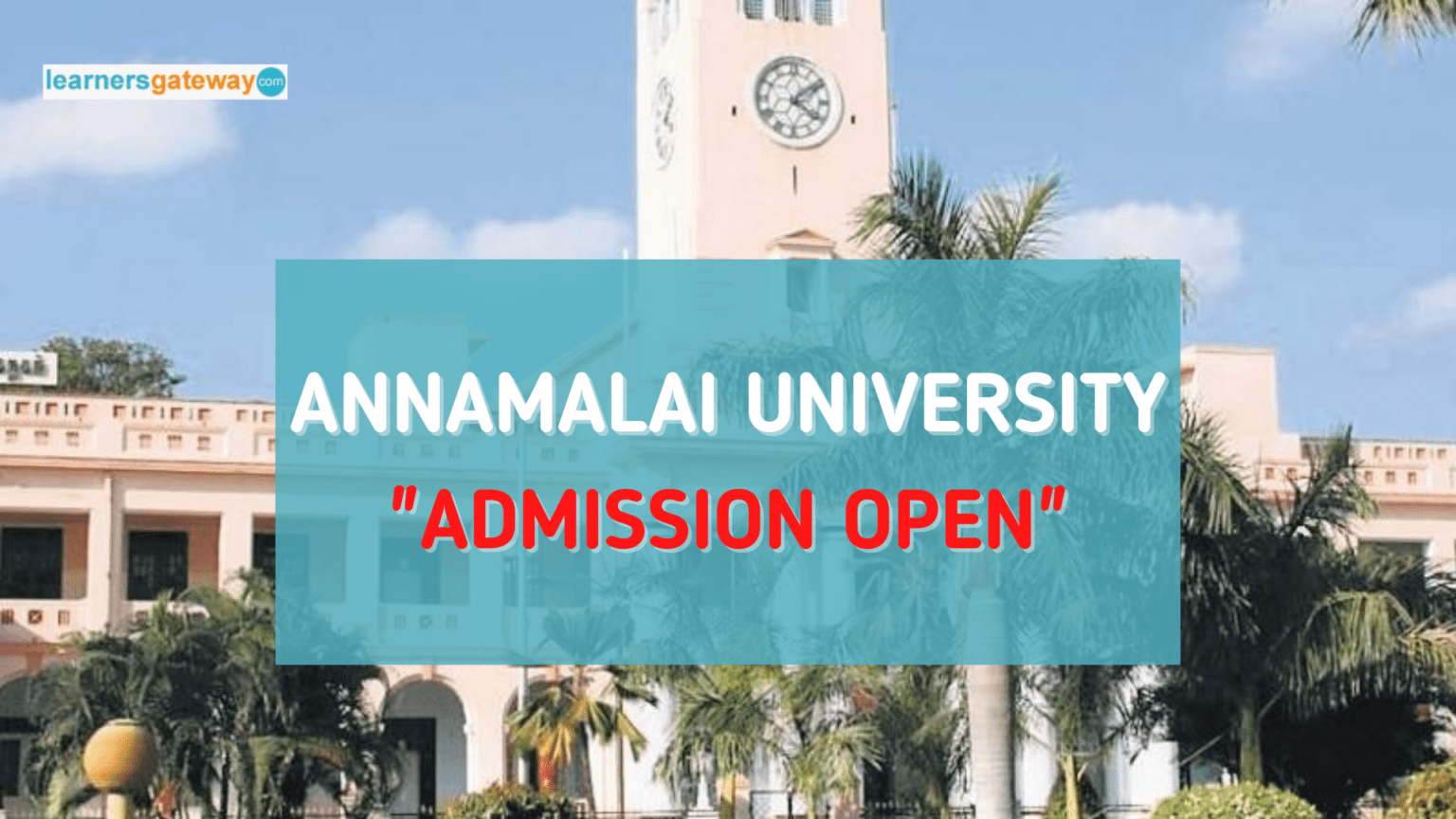 Annamalai University Admission 2021 [Tamil Nadu], Courses, Fees