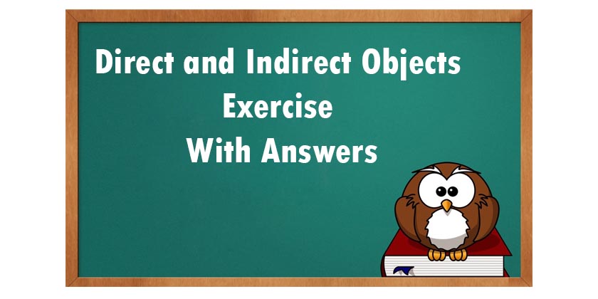 Direct and Indirect Objects Exercise With Answers - Learn ESL