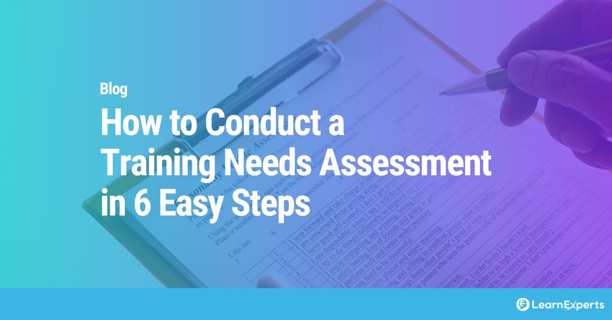 How to Conduct a Training Needs Analysis 6 Steps LearnExperts