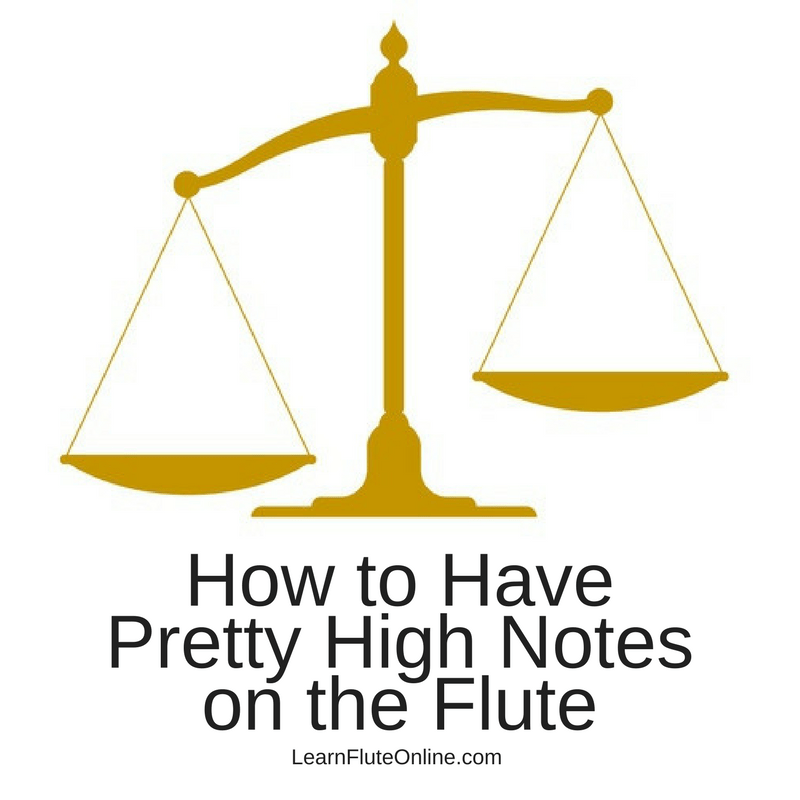 How to Have Pretty High Notes on the Flute Learn Flute Online Flute