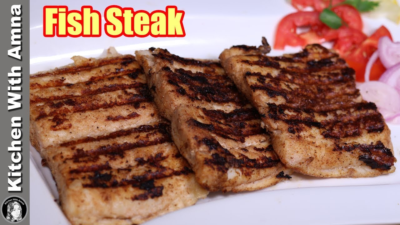 Grilled Fish Steak Recipe Winter Special Recipe Kitchen With Amna
