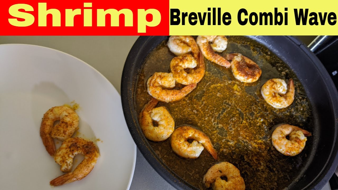 Microwave Frozen Grilled Shrimp Recipe, Breville Combi Wave 3 in 1