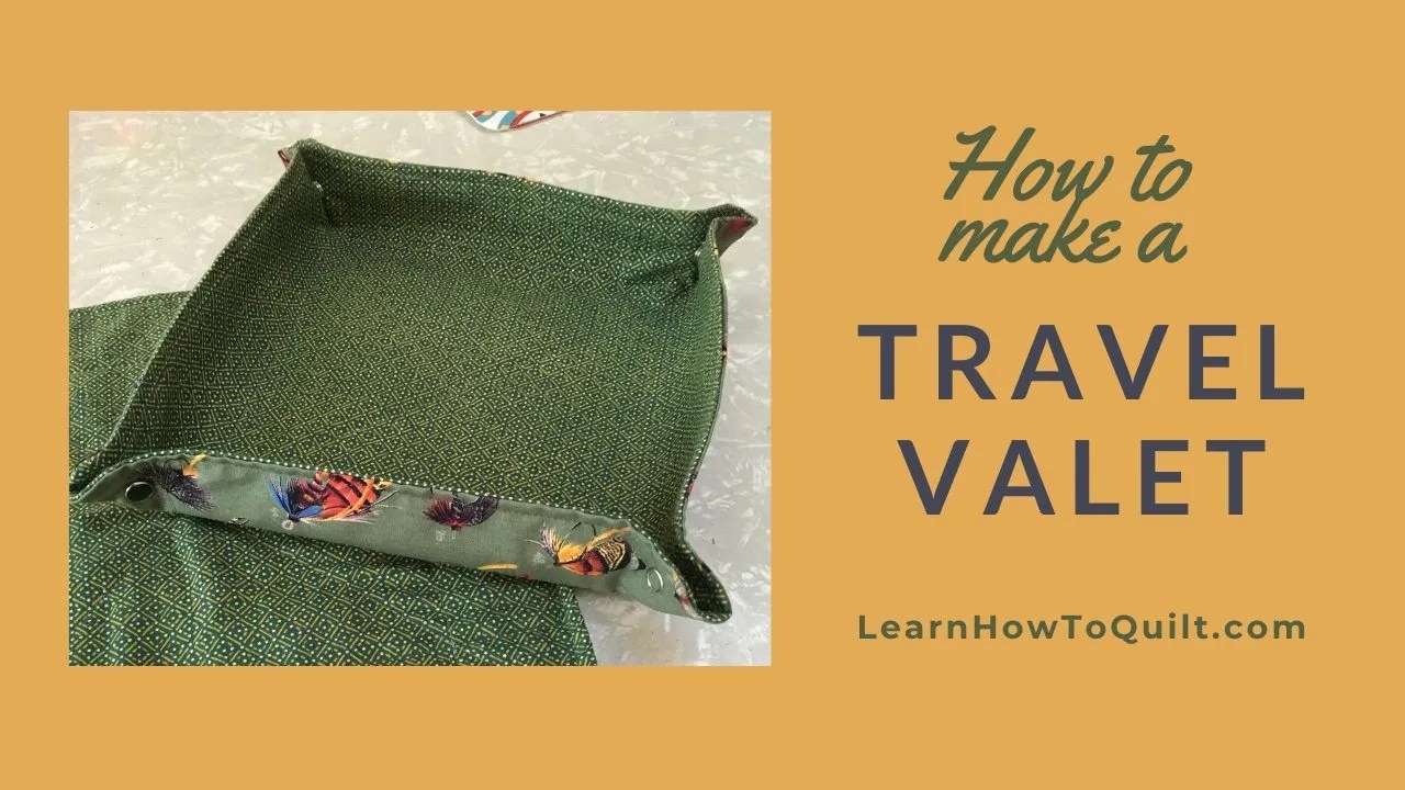 How to Make a Travel Valet Learn How to Quilt