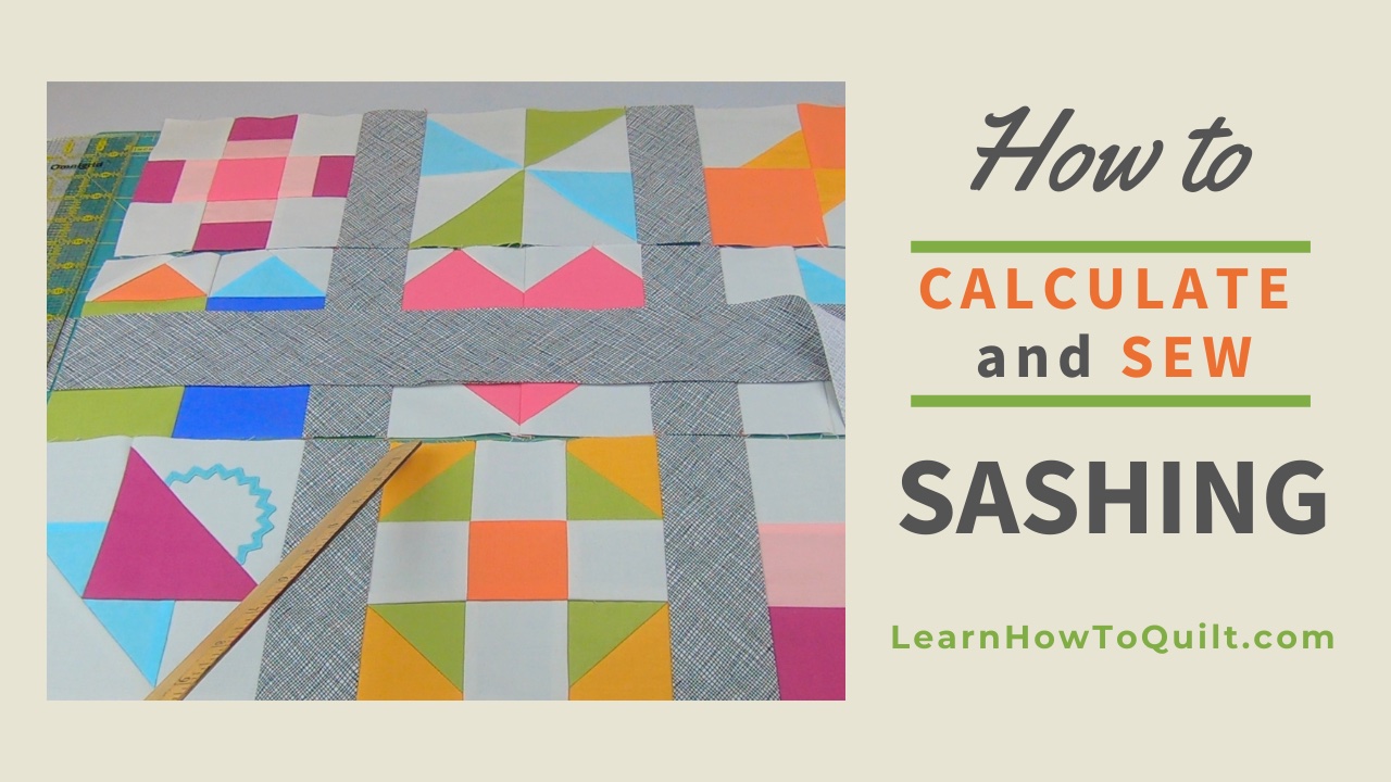 How To Calculate and Sew Sashing Learn How to Quilt