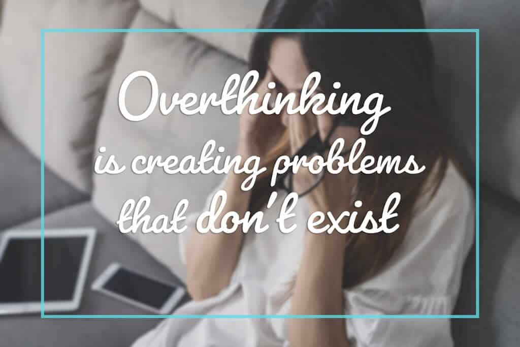Build yourself up instead of overthinking everything