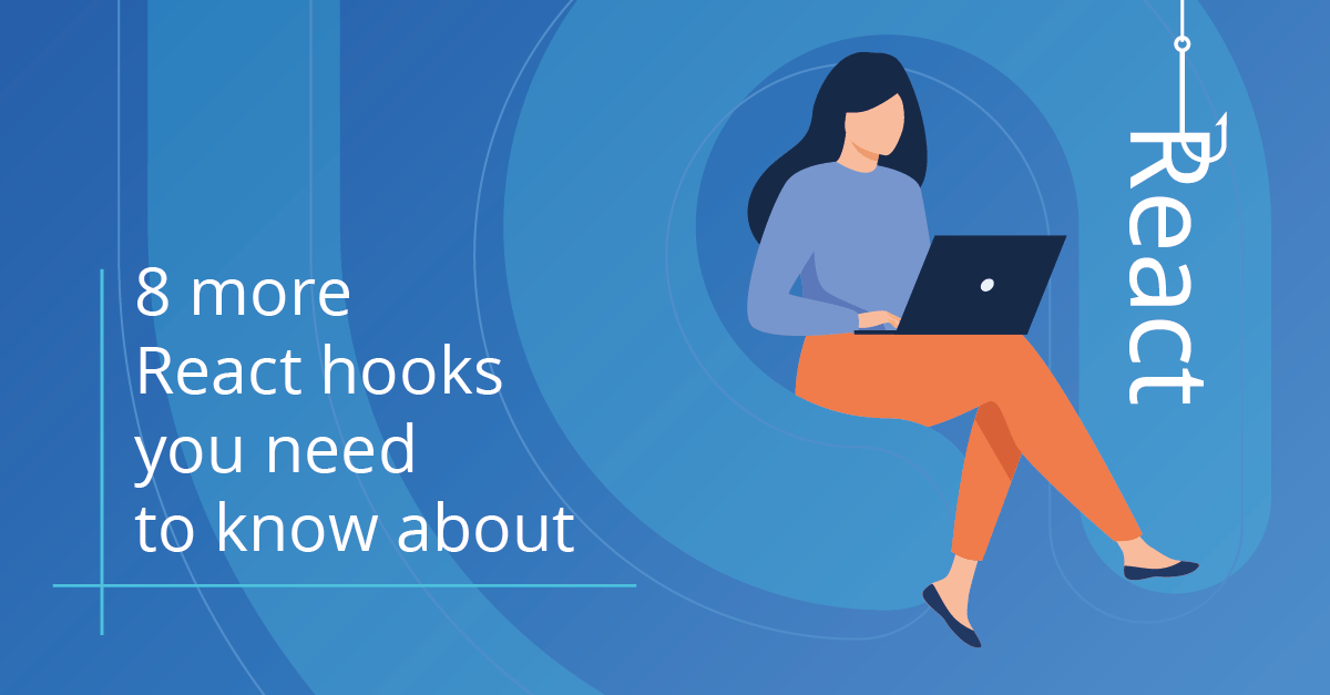 8 more React hooks you need to know about Learning Actors