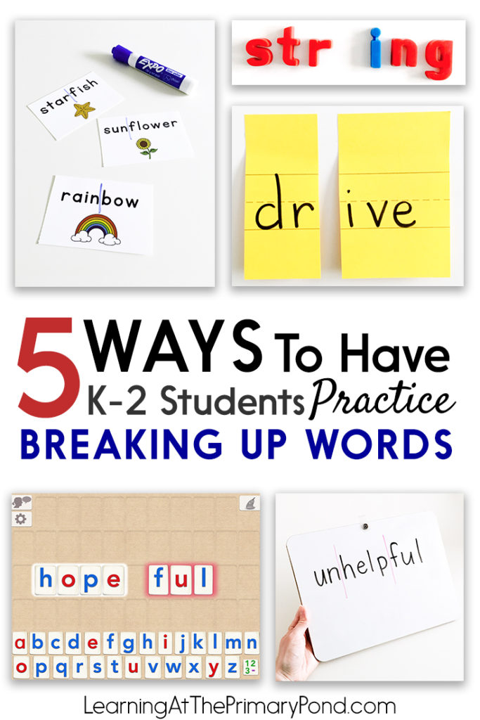 5 Ways To Have K2 Students Practice Breaking Apart Words Learning at