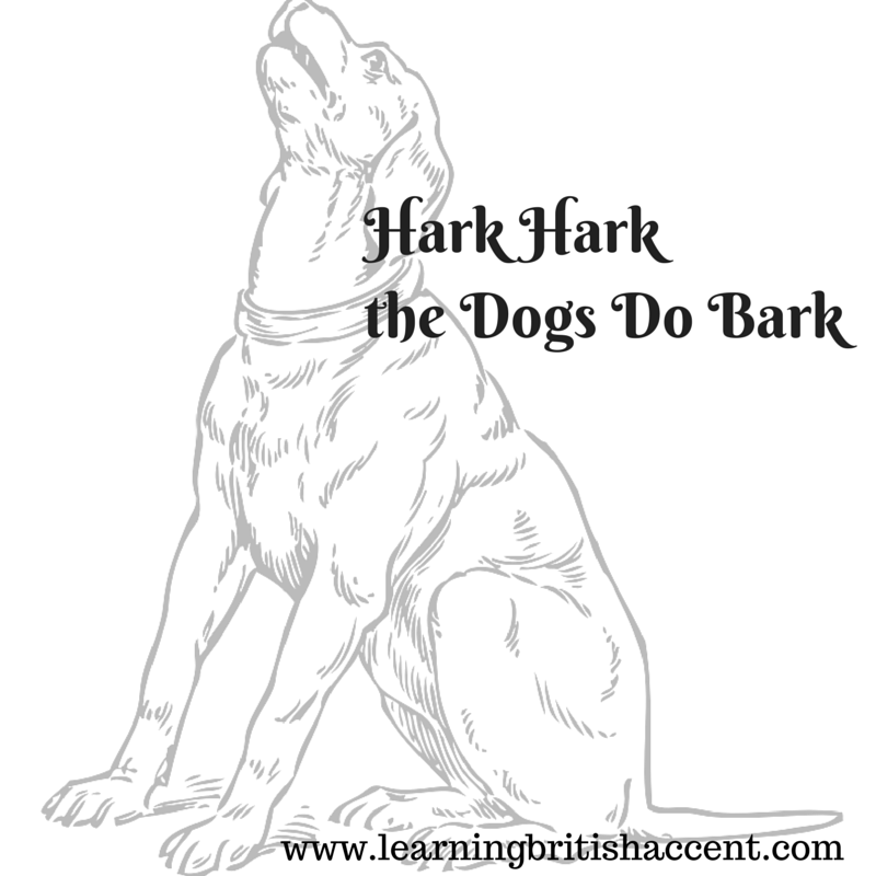 Hark Hark The Dogs Do Bark Nursery Rhyme Practice Your British Accent