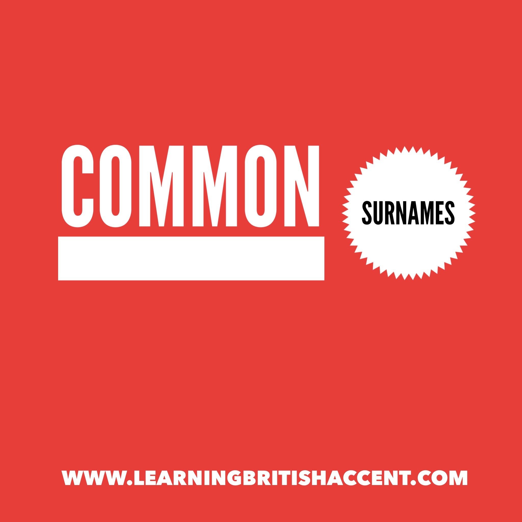 Common Surnames Getting the pronunciation right Speak English With