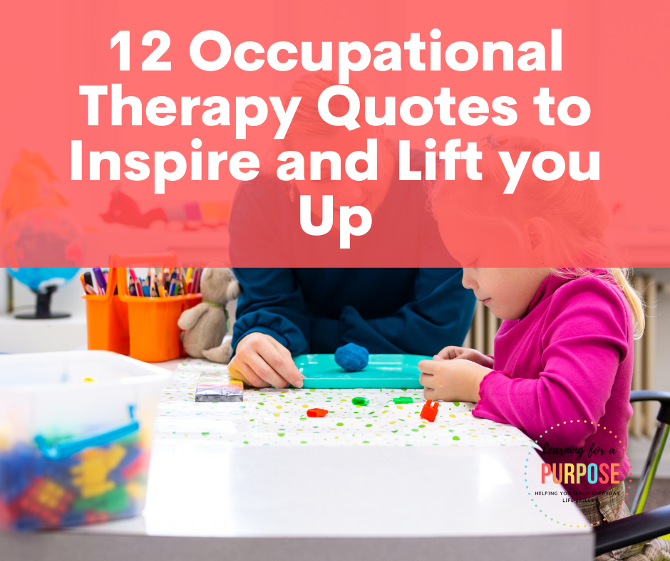 12 Occupational Therapy Quotes to Inspire and Lift you Up Learning
