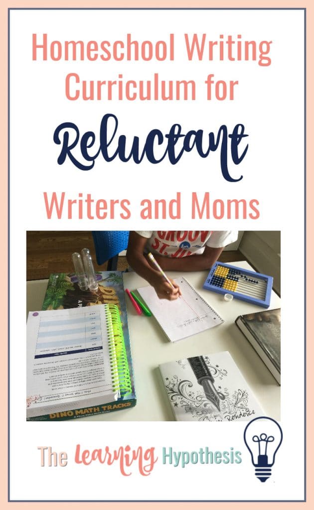 Homeschool Writing Curriculum for Reluctant Writers and Moms