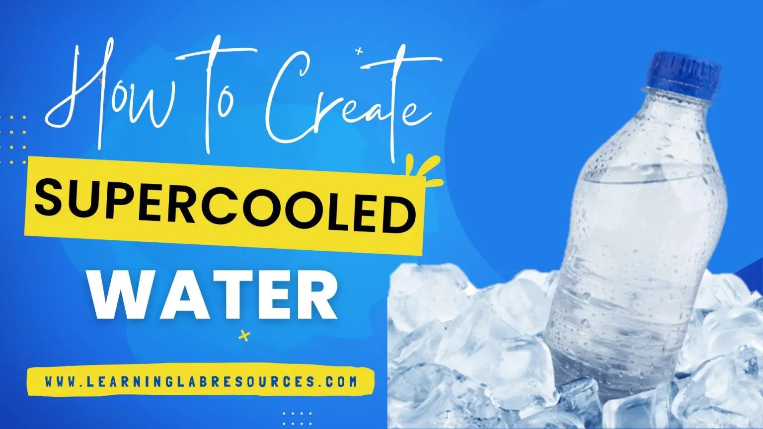 Science Lab How to Create Supercooled Water Learning Lab Resources